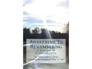 Awakening To Remembering by Lisa Transcendence Brown (Bulk Purchase 12 Copies) - newearthstore